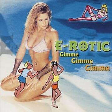 E-Rotic Gimme Gimme Gimme